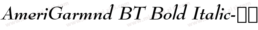 AmeriGarmnd BT Bold Italic字体转换